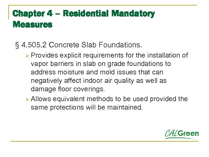 Chapter 4 – Residential Mandatory Measures § 4. 505. 2 Concrete Slab Foundations. Provides