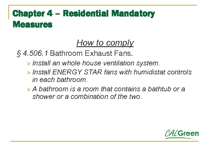 Chapter 4 – Residential Mandatory Measures How to comply § 4. 506. 1 Bathroom