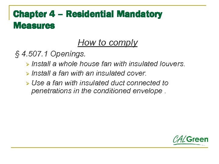 Chapter 4 – Residential Mandatory Measures How to comply § 4. 507. 1 Openings.