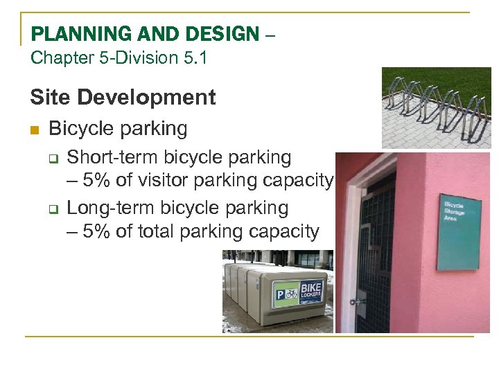 PLANNING AND DESIGN – Chapter 5 -Division 5. 1 Site Development n Bicycle parking