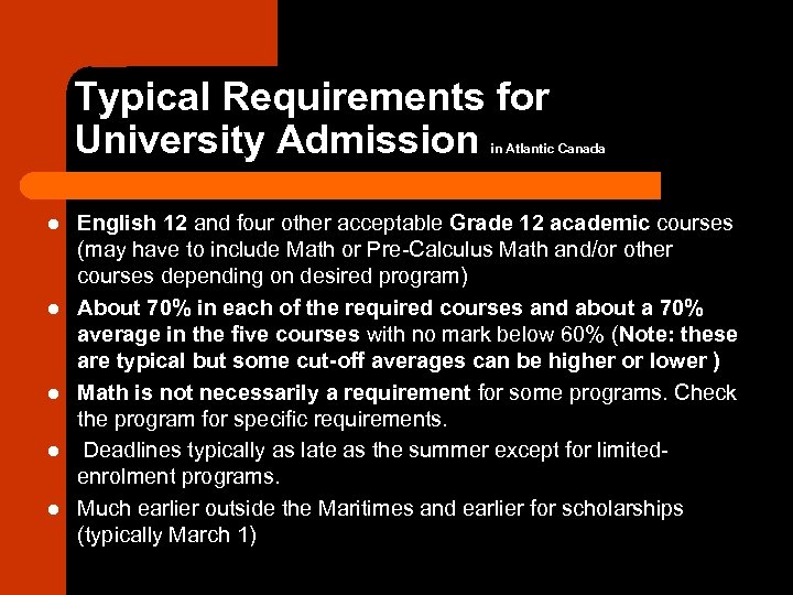 Typical Requirements for University Admission in Atlantic Canada l l l English 12 and