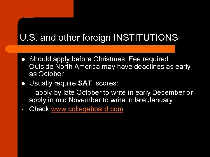U. S. and other foreign INSTITUTIONS l l § Should apply before Christmas. Fee