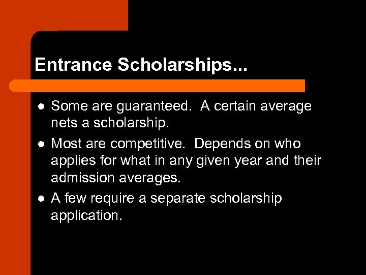 Entrance Scholarships. . . l l l Some are guaranteed. A certain average nets