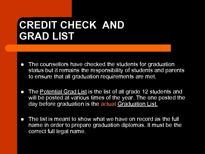 CREDIT CHECK AND GRAD LIST l The counsellors have checked the students for graduation