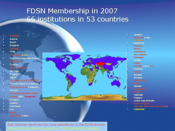 FDSN Membership in 2007 66 institutions in 53 countries • • • • •