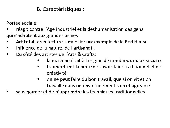 B. Caractéristiques : Portée sociale: • réagit contre l’Age industriel et la déshumanisation des