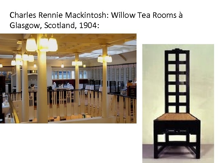 Charles Rennie Mackintosh: Willow Tea Rooms à Glasgow, Scotland, 1904: 