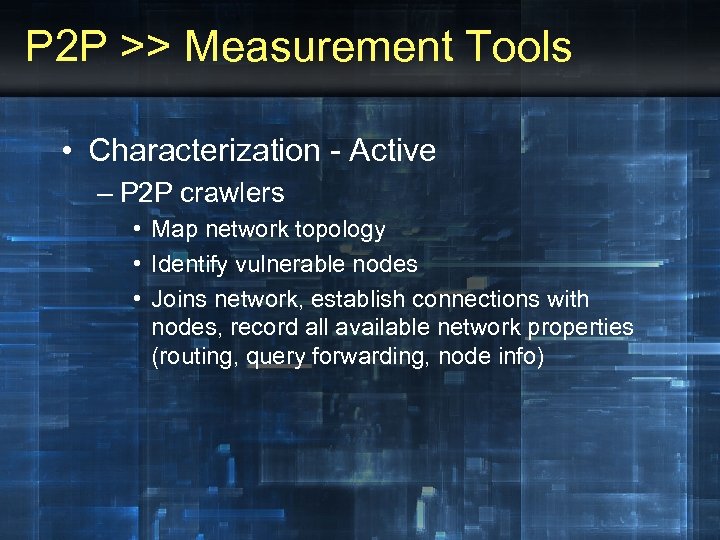 P 2 P >> Measurement Tools • Characterization - Active – P 2 P