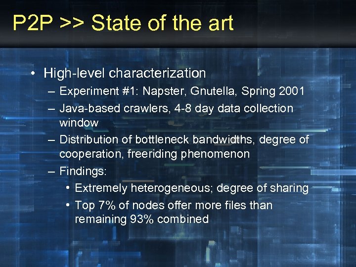 P 2 P >> State of the art • High-level characterization – Experiment #1: