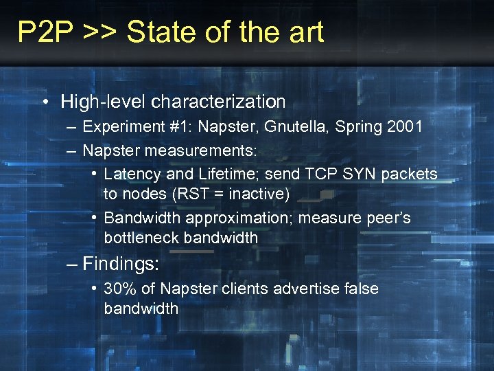 P 2 P >> State of the art • High-level characterization – Experiment #1: