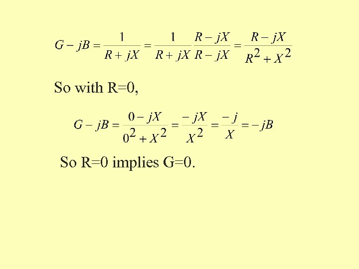 So with R=0, So R=0 implies G=0. 
