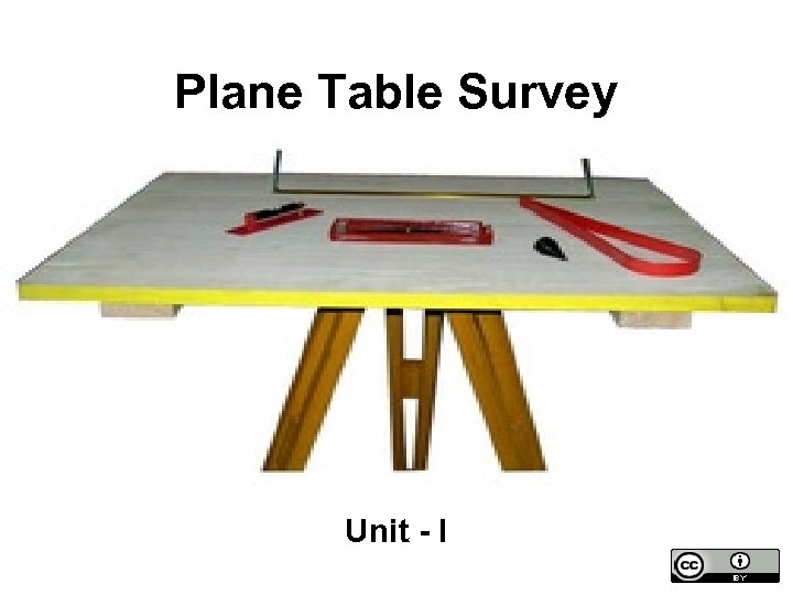 Plane Table Survey Unit - I 