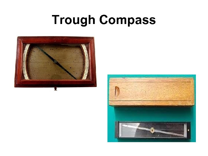 Trough Compass 