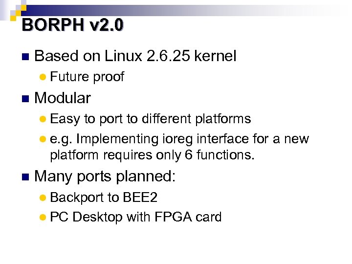 BORPH v 2. 0 n Based on Linux 2. 6. 25 kernel l Future