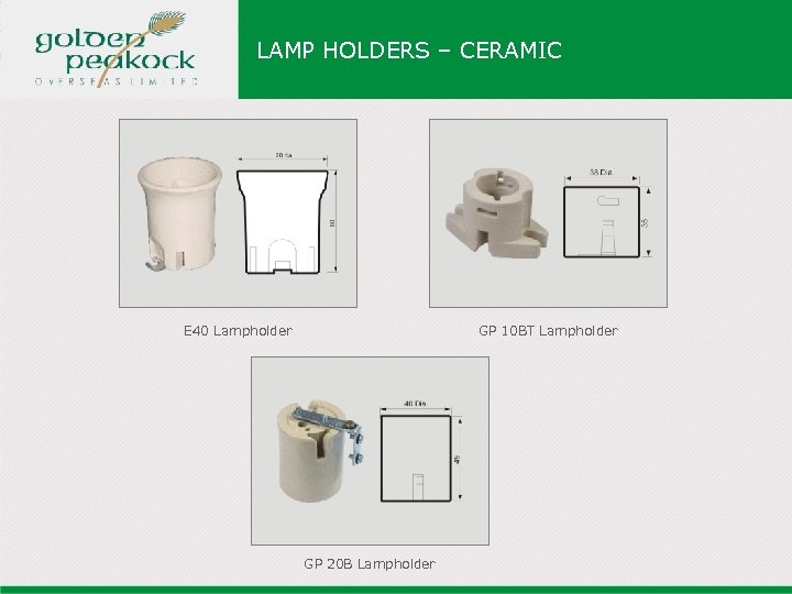 LAMP HOLDERS – CERAMIC E 40 Lampholder GP 10 BT Lampholder GP 20 B