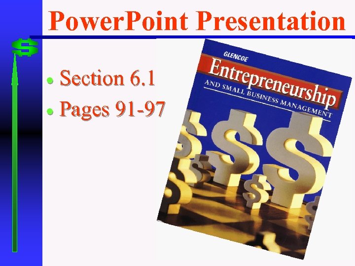 Power. Point Presentation Section 6. 1 · Pages 91 -97 · 