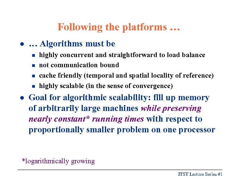 Following the platforms … l … Algorithms must be n n l highly concurrent