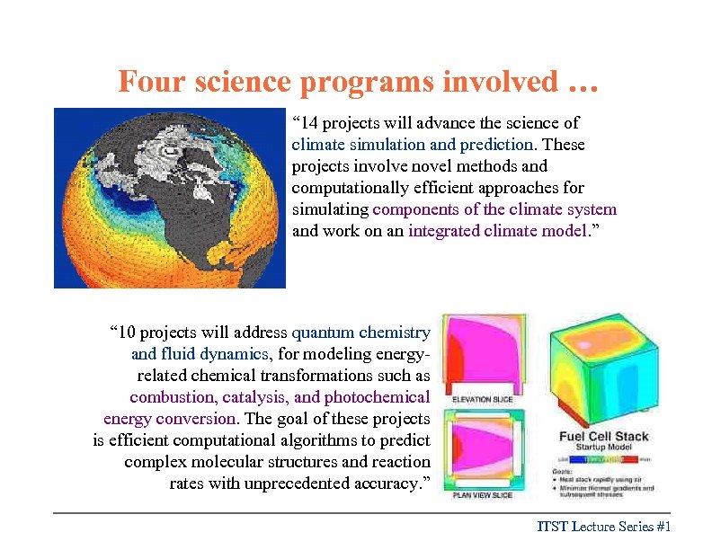 Four science programs involved … “ 14 projects will advance the science of climate