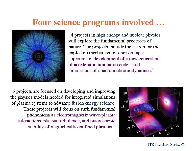 Four science programs involved … “ 4 projects in high energy and nuclear physics