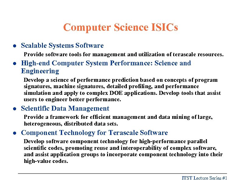 Computer Science ISICs l Scalable Systems Software Provide software tools for management and utilization