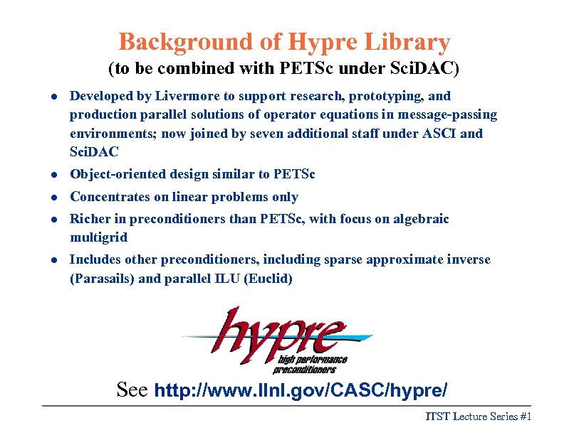 Background of Hypre Library (to be combined with PETSc under Sci. DAC) l Developed