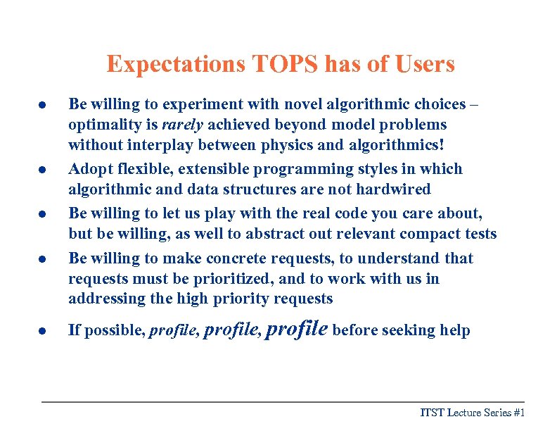 Expectations TOPS has of Users l l l Be willing to experiment with novel