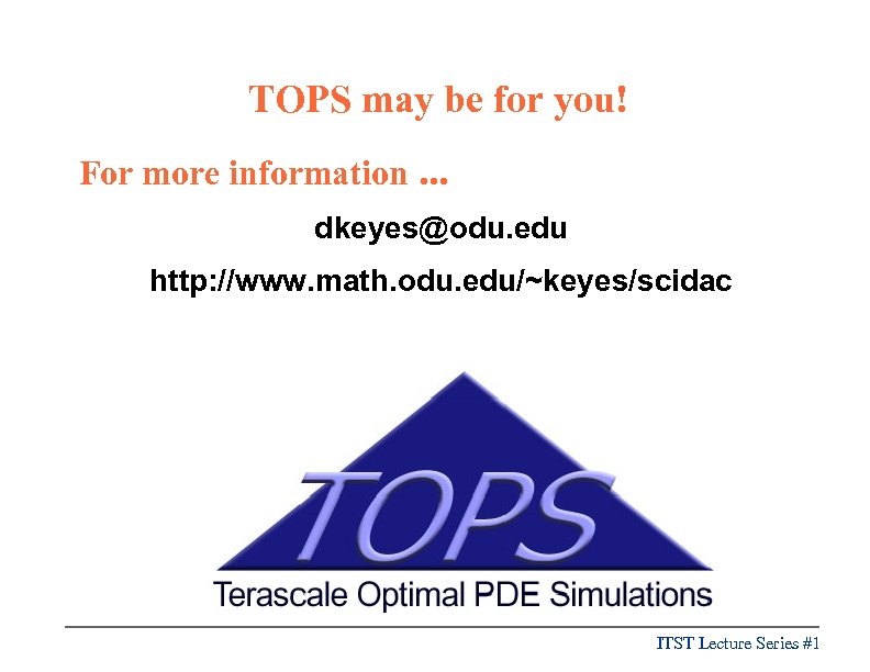 TOPS may be for you! For more information. . . dkeyes@odu. edu http: //www.