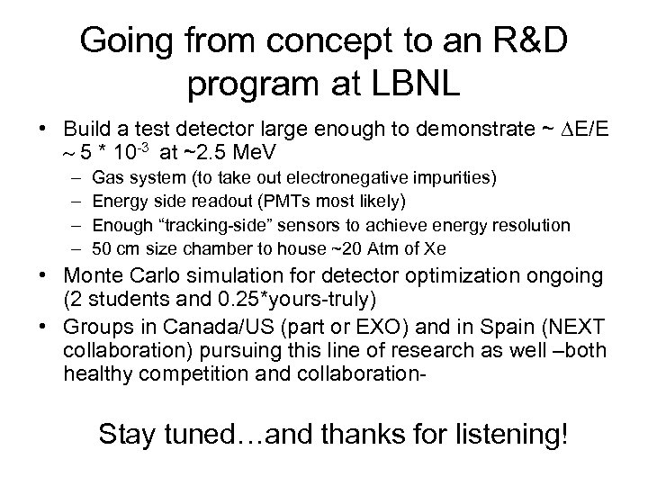 Going from concept to an R&D program at LBNL • Build a test detector