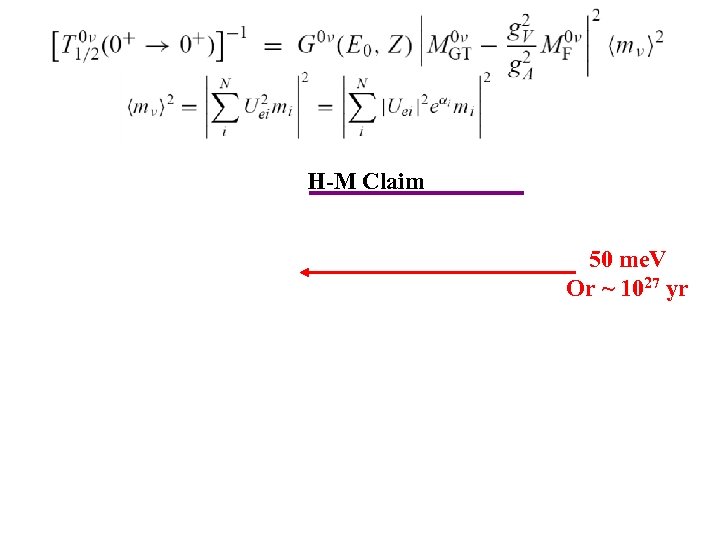 H-M Claim Inverted Normal 50 me. V Or ~ 1027 yr 