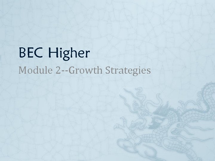 BEC Higher Module 2 --Growth Strategies 