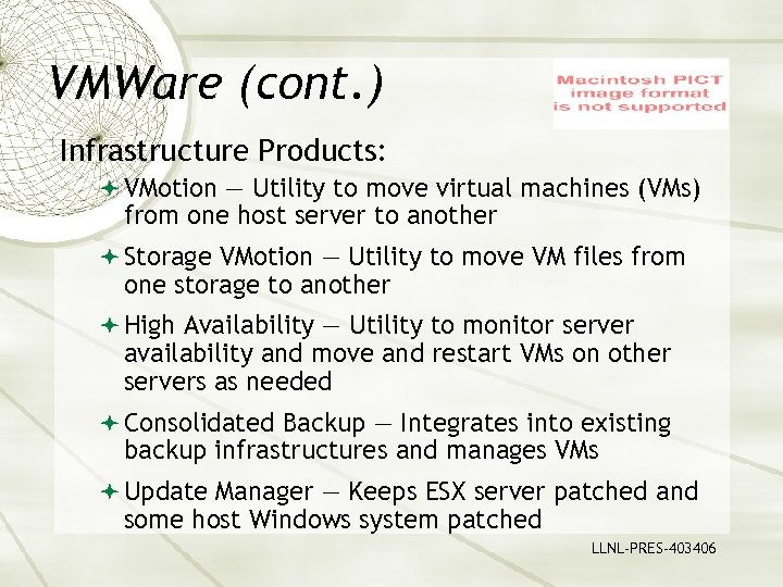 VMWare (cont. ) Infrastructure Products: VMotion — Utility to move virtual machines (VMs) from