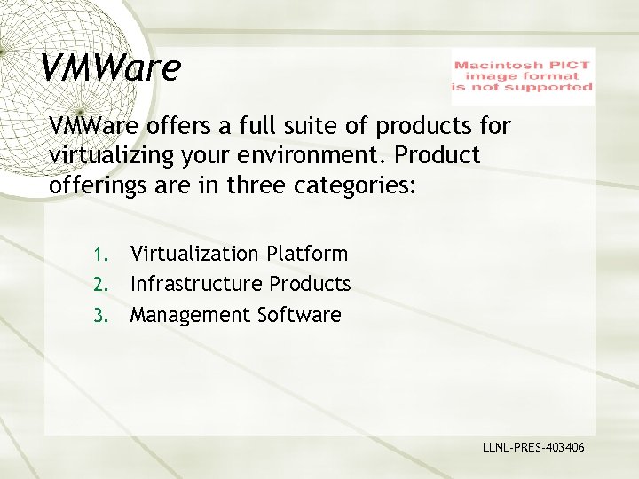 VMWare offers a full suite of products for virtualizing your environment. Product offerings are