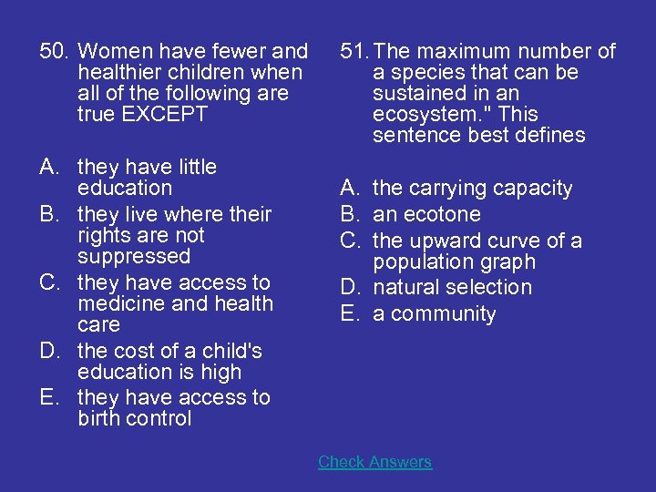 50. Women have fewer and healthier children when all of the following are true