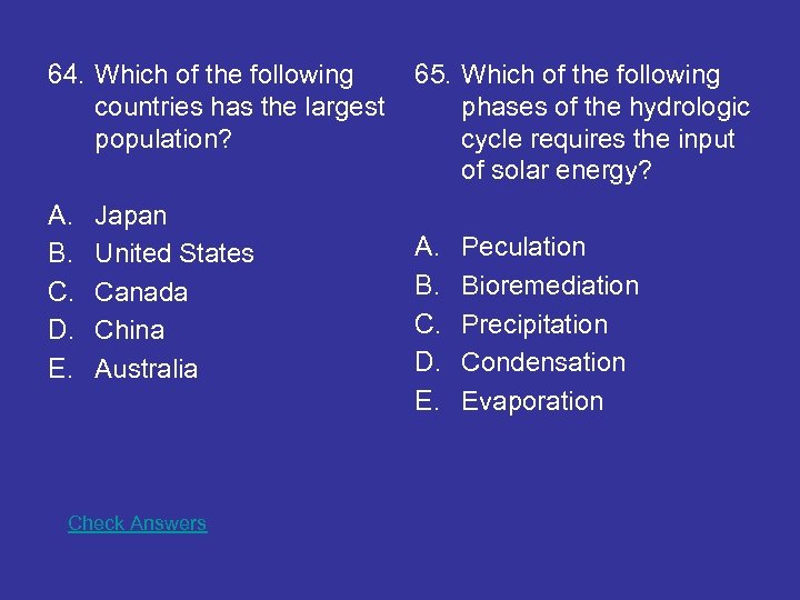 64. Which of the following countries has the largest population? A. B. C. D.