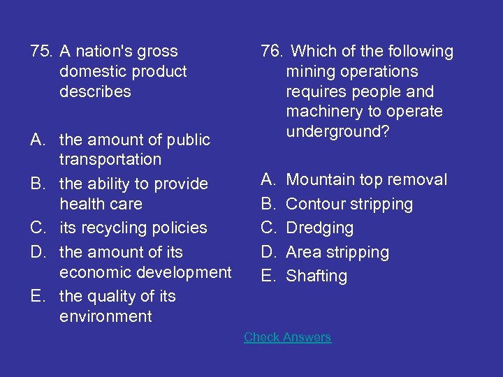 75. A nation's gross domestic product describes A. the amount of public transportation B.