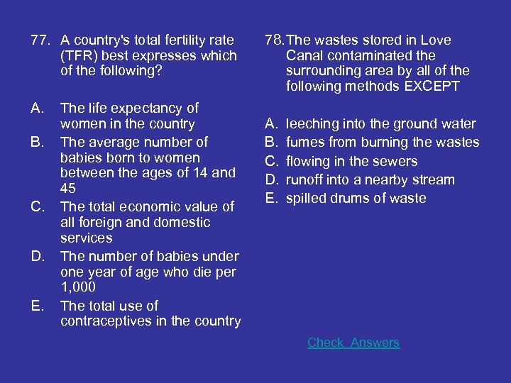 77. A country's total fertility rate (TFR) best expresses which of the following? A.