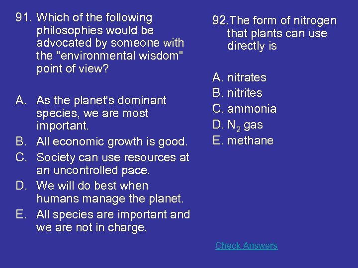 91. Which of the following philosophies would be advocated by someone with the 