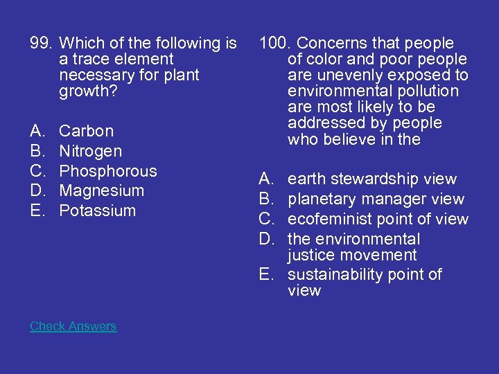99. Which of the following is a trace element necessary for plant growth? A.