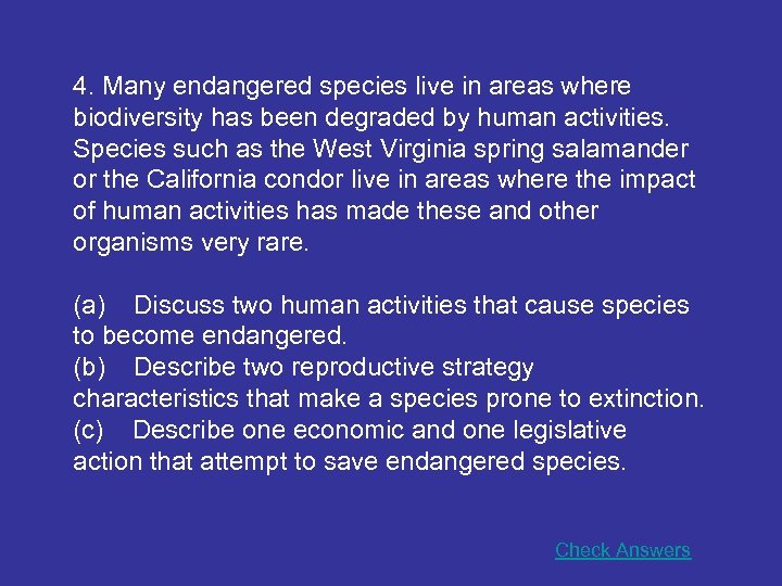 4. Many endangered species live in areas where biodiversity has been degraded by human