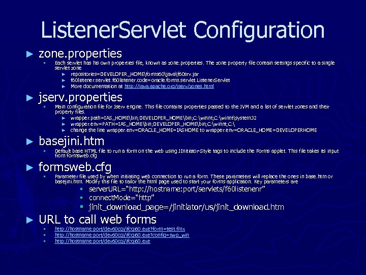 Listener. Servlet Configuration ► zone. properties ► jserv. properties ► basejini. htm ► formsweb.