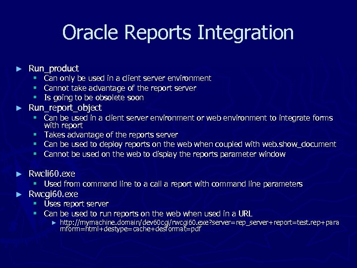 Oracle Reports Integration ► Run_product § § § Can only be used in a