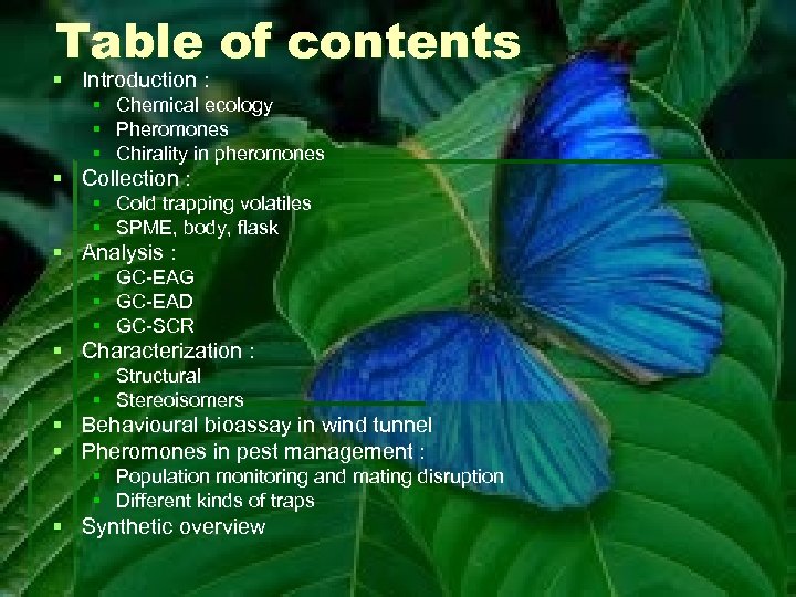 Table of contents § Introduction : § Chemical ecology § Pheromones § Chirality in