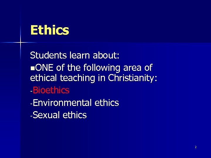 Ethics Students learn about: n. ONE of the following area of ethical teaching in