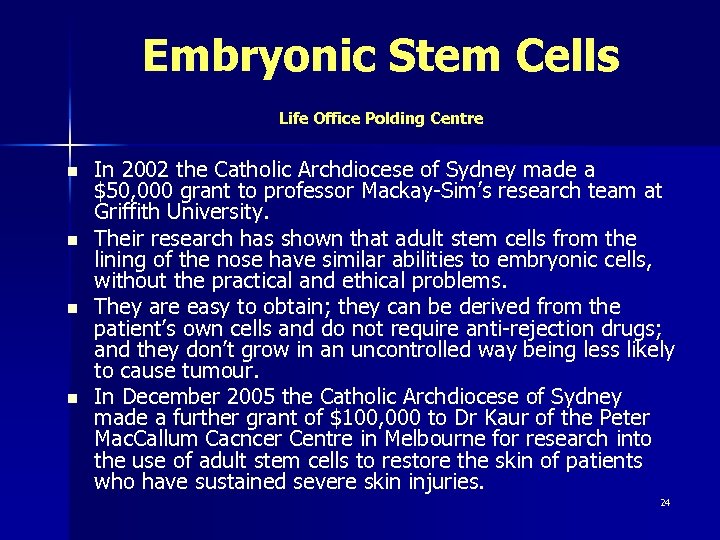Embryonic Stem Cells Life Office Polding Centre n n In 2002 the Catholic Archdiocese
