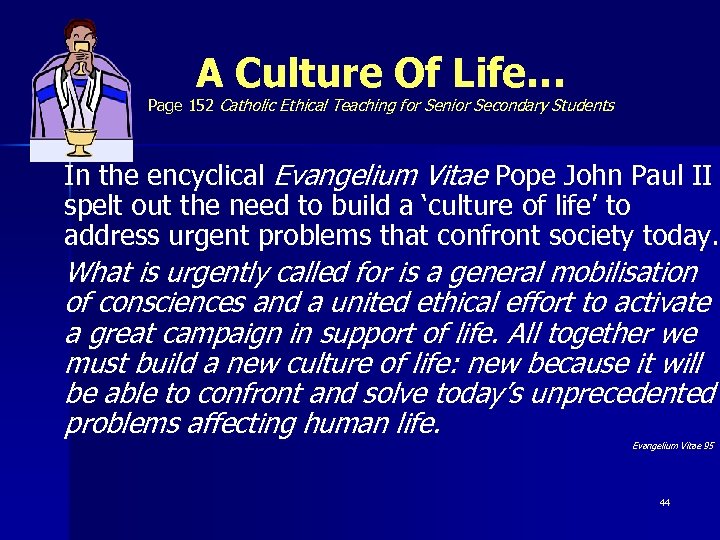 A Culture Of Life… Page 152 Catholic Ethical Teaching for Senior Secondary Students In