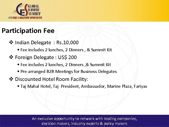 Participation Fee v Indian Delegate : Rs. 10, 000 § Fee includes 2 lunches,