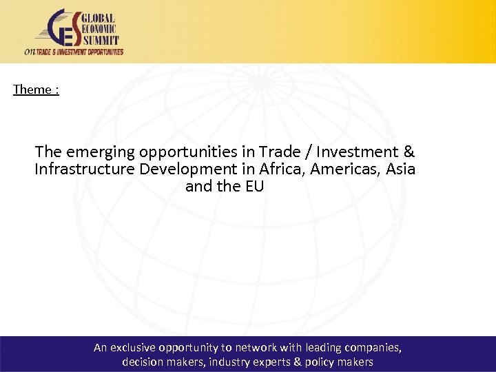 Theme : The emerging opportunities in Trade / Investment & Infrastructure Development in Africa,