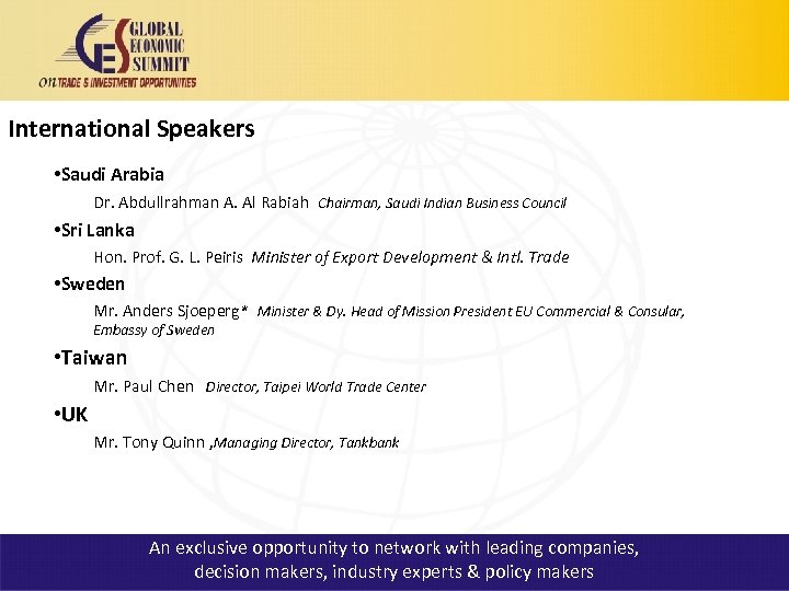 International Speakers • Saudi Arabia Dr. Abdullrahman A. Al Rabiah Chairman, Saudi Indian Business