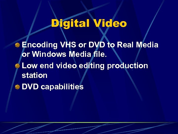 Digital Video Encoding VHS or DVD to Real Media or Windows Media file. Low