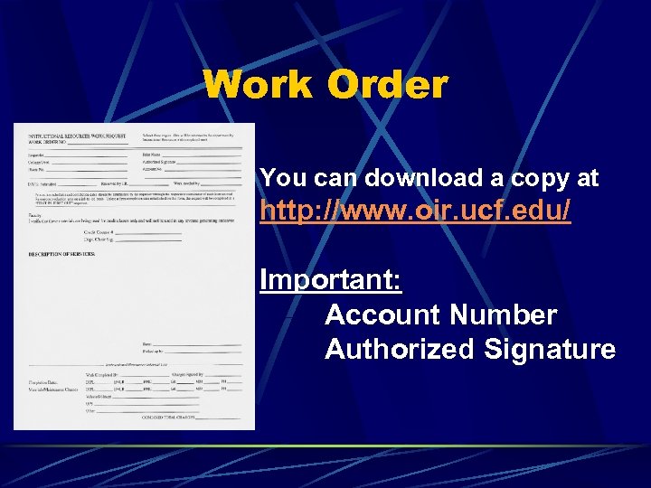 Work Order You can download a copy at http: //www. oir. ucf. edu/ Important: